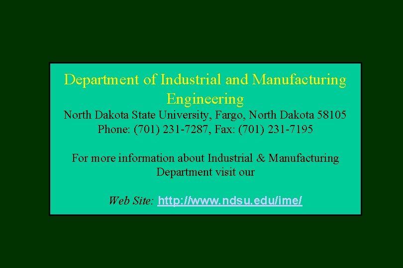 Department of Industrial and Manufacturing Engineering North Dakota State University, Fargo, North Dakota 58105