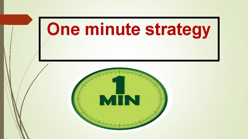 One minute strategy 