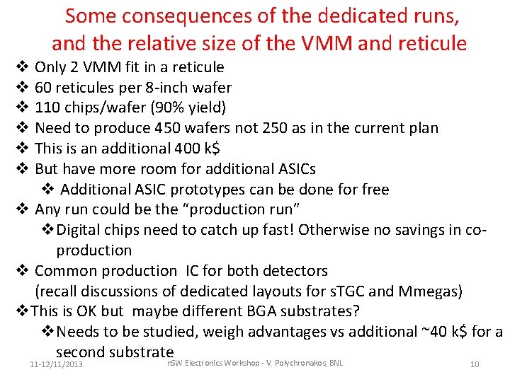 Some consequences of the dedicated runs, and the relative size of the VMM and