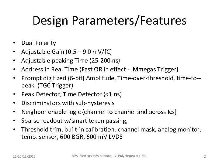 Design Parameters/Features • • • Dual Polarity Adjustable Gain (0. 5 – 9. 0