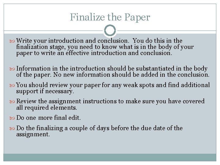 Finalize the Paper Write your introduction and conclusion. You do this in the finalization