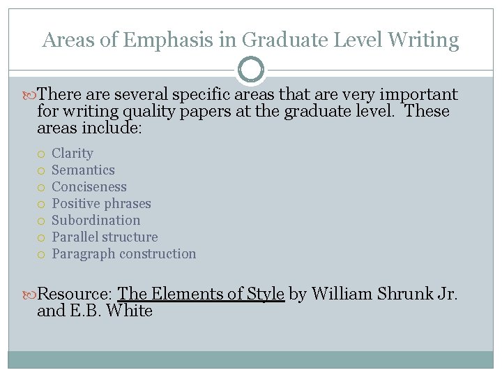 Areas of Emphasis in Graduate Level Writing There are several specific areas that are