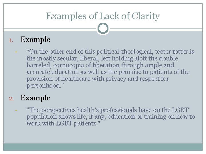 Examples of Lack of Clarity Example 1. • “On the other end of this