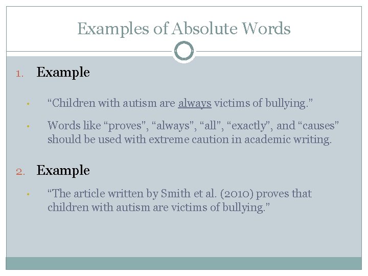 Examples of Absolute Words Example 1. • “Children with autism are always victims of