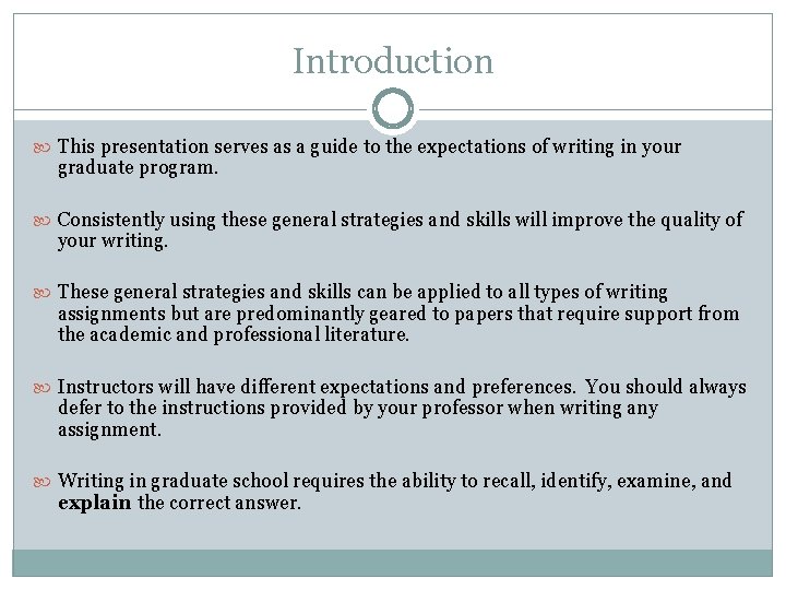 Introduction This presentation serves as a guide to the expectations of writing in your