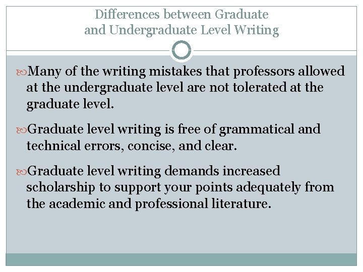 Differences between Graduate and Undergraduate Level Writing Many of the writing mistakes that professors