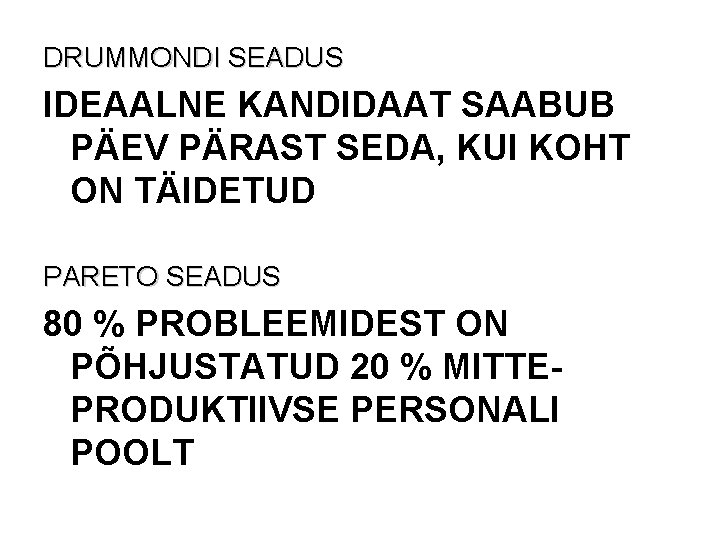 DRUMMONDI SEADUS IDEAALNE KANDIDAAT SAABUB PÄEV PÄRAST SEDA, KUI KOHT ON TÄIDETUD PARETO SEADUS