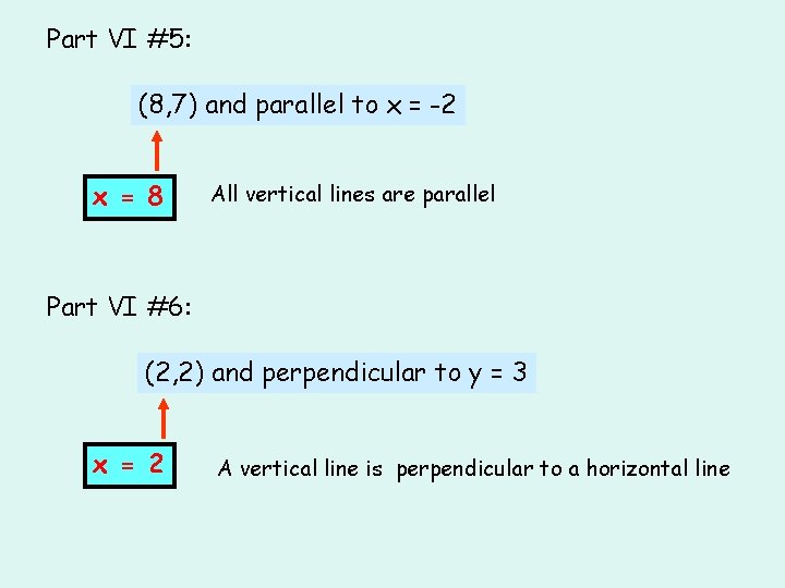 Part VI #5: (8, 7) and parallel to x = -2 x = 8