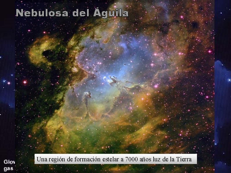 Nebulosa del Águila Una región de formación estelar a 7000 años luz de la