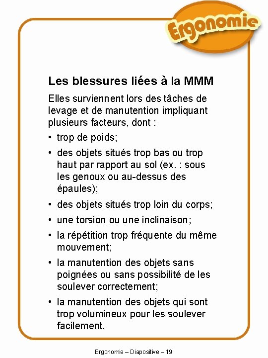 Les blessures liées à la MMM Elles surviennent lors des tâches de levage et