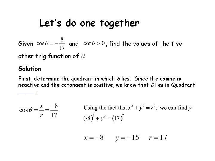 Let’s do one together Given and , find the values of the five other