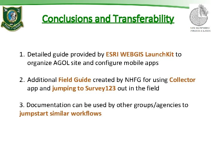 Conclusions and Transferability 1. Detailed guide provided by ESRI WEBGIS Launch. Kit to organize