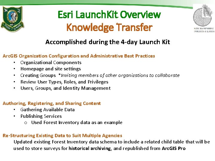 Esri Launch. Kit Overview Knowledge Transfer Accomplished during the 4 -day Launch Kit Arc.