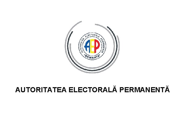 AUTORITATEA ELECTORALĂ PERMANENTĂ 