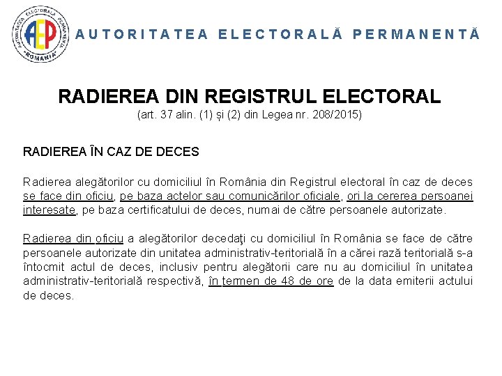 AUTORITATEA ELECTORALĂ PERMANENTĂ RADIEREA DIN REGISTRUL ELECTORAL (art. 37 alin. (1) și (2) din