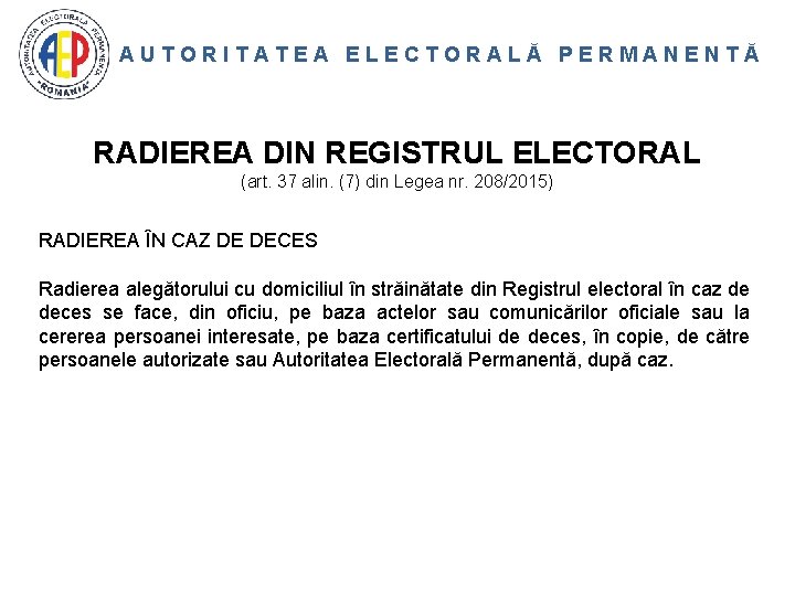 AUTORITATEA ELECTORALĂ PERMANENTĂ RADIEREA DIN REGISTRUL ELECTORAL (art. 37 alin. (7) din Legea nr.