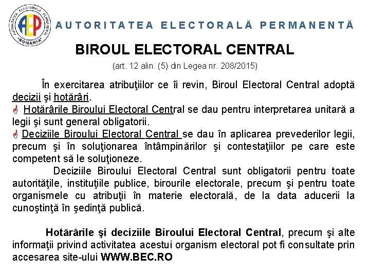 AUTORITATEA ELECTORALĂ PERMANENTĂ BIROUL ELECTORAL CENTRAL (art. 12 alin. (5) din Legea nr. 208/2015)