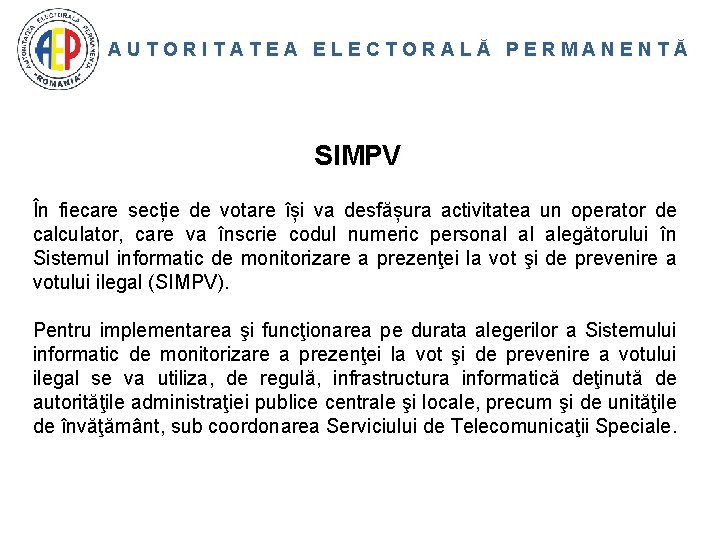 AUTORITATEA ELECTORALĂ PERMANENTĂ SIMPV În fiecare secție de votare își va desfășura activitatea un