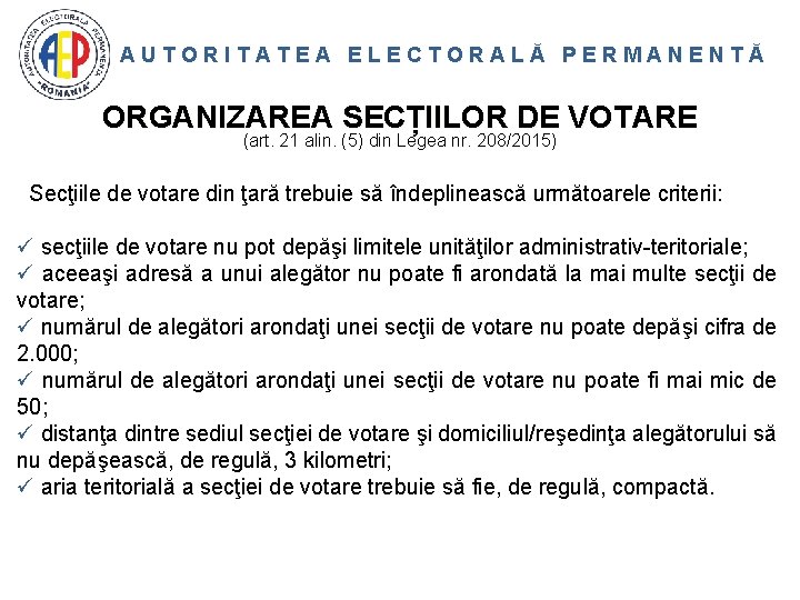 AUTORITATEA ELECTORALĂ PERMANENTĂ ORGANIZAREA SECȚIILOR DE VOTARE (art. 21 alin. (5) din Legea nr.
