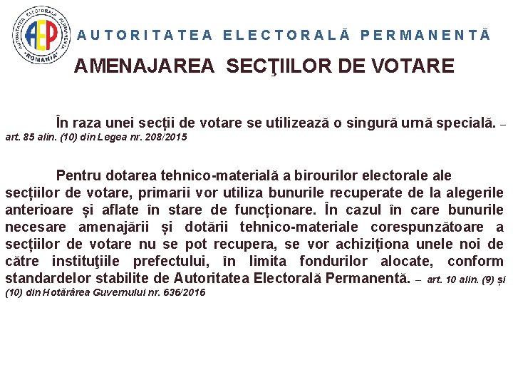 AUTORITATEA ELECTORALĂ PERMANENTĂ AMENAJAREA SECŢIILOR DE VOTARE În raza unei secții de votare se