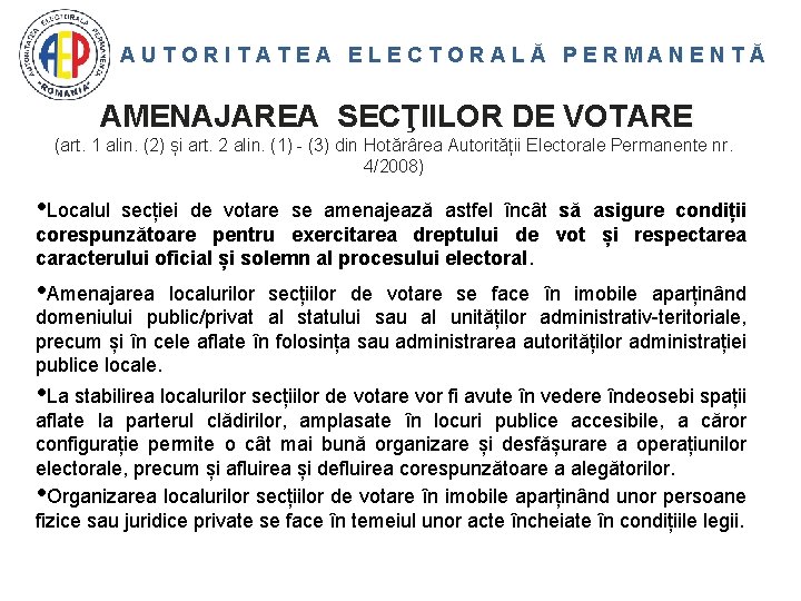 AUTORITATEA ELECTORALĂ PERMANENTĂ AMENAJAREA SECŢIILOR DE VOTARE (art. 1 alin. (2) și art. 2
