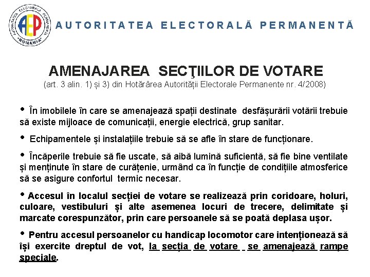 AUTORITATEA ELECTORALĂ PERMANENTĂ AMENAJAREA SECŢIILOR DE VOTARE (art. 3 alin. 1) și 3) din