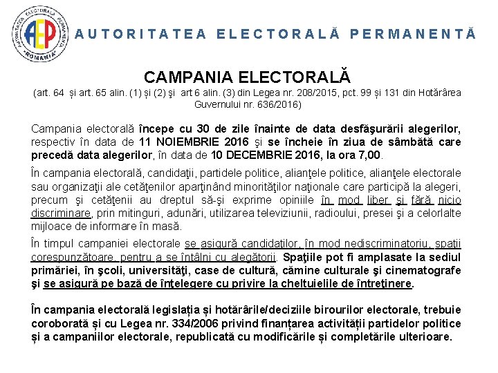 AUTORITATEA ELECTORALĂ PERMANENTĂ CAMPANIA ELECTORALĂ (art. 64 și art. 65 alin. (1) și (2)