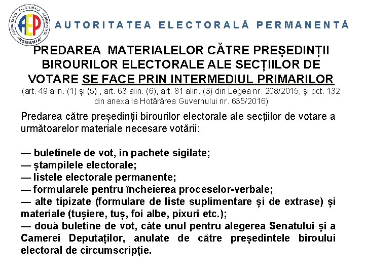 AUTORITATEA ELECTORALĂ PERMANENTĂ PREDAREA MATERIALELOR CĂTRE PREȘEDINȚII BIROURILOR ELECTORALE SECȚIILOR DE VOTARE SE FACE