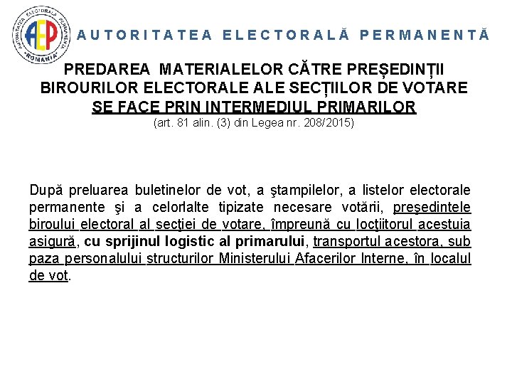 AUTORITATEA ELECTORALĂ PERMANENTĂ PREDAREA MATERIALELOR CĂTRE PREȘEDINȚII BIROURILOR ELECTORALE SECȚIILOR DE VOTARE SE FACE