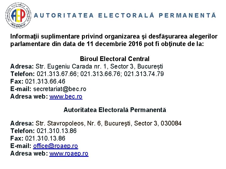 AUTORITATEA ELECTORALĂ PERMANENTĂ Informaţii suplimentare privind organizarea şi desfăşurarea alegerilor parlamentare din data de