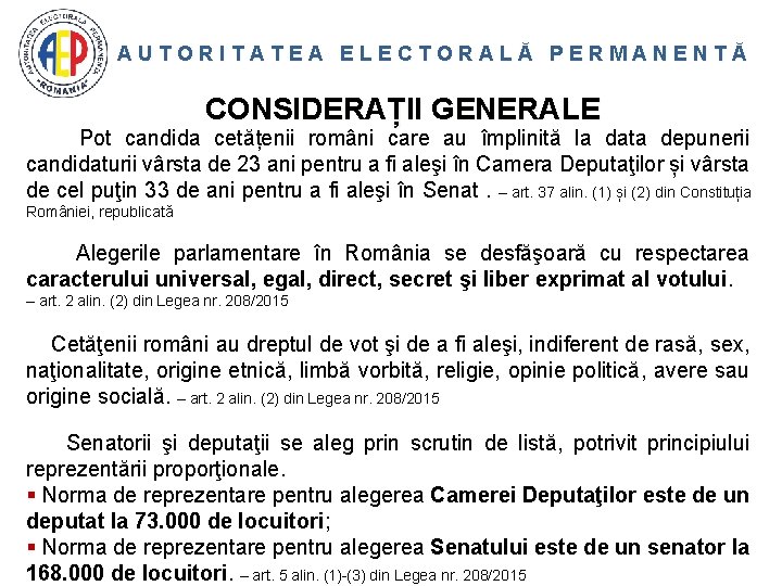 AUTORITATEA ELECTORALĂ PERMANENTĂ CONSIDERAȚII GENERALE Pot candida cetățenii români care au împlinită la data