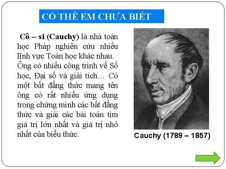 CÓ THỂ EM CHƯA BIẾT Cô – si (Cauchy) là nhà toán học Pháp