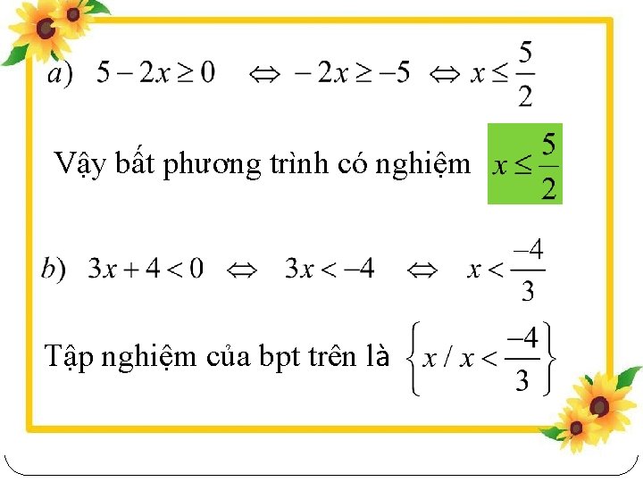 Vậy bất phương trình có nghiệm Tập nghiệm của bpt trên là 