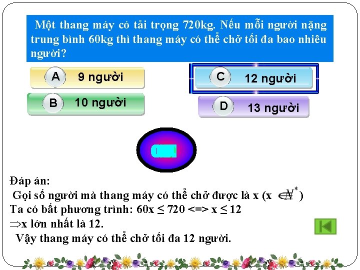 Một thang máy có tải trọng 720 kg. Nếu mỗi người nặng trung bình