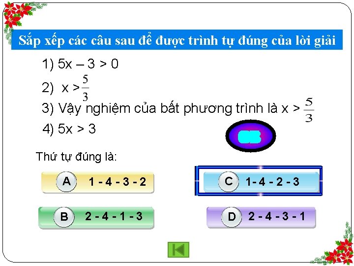 Sắp xếp các câu sau để được trình tự đúng của lời giải 1)