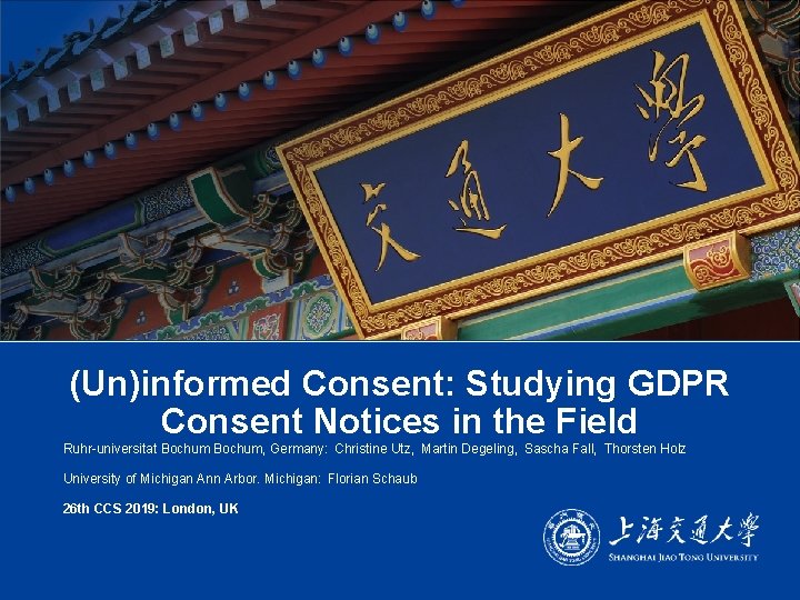 (Un)informed Consent: Studying GDPR Consent Notices in the Field Ruhr-universitat Bochum, Germany: Christine Utz,