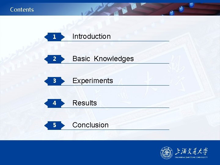 Contents 1 Introduction 2 Basic Knowledges 3 Experiments 4 Results 5 Conclusion 