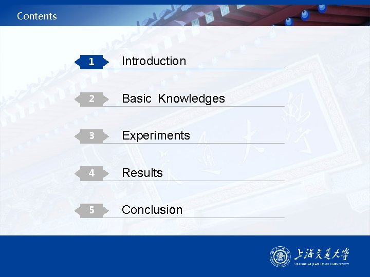 Contents 1 Introduction 2 Basic Knowledges 3 Experiments 4 Results 5 Conclusion 