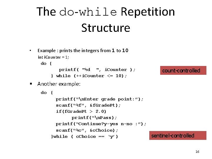 The do-while Repetition Structure • Example : prints the integers from 1 to 10