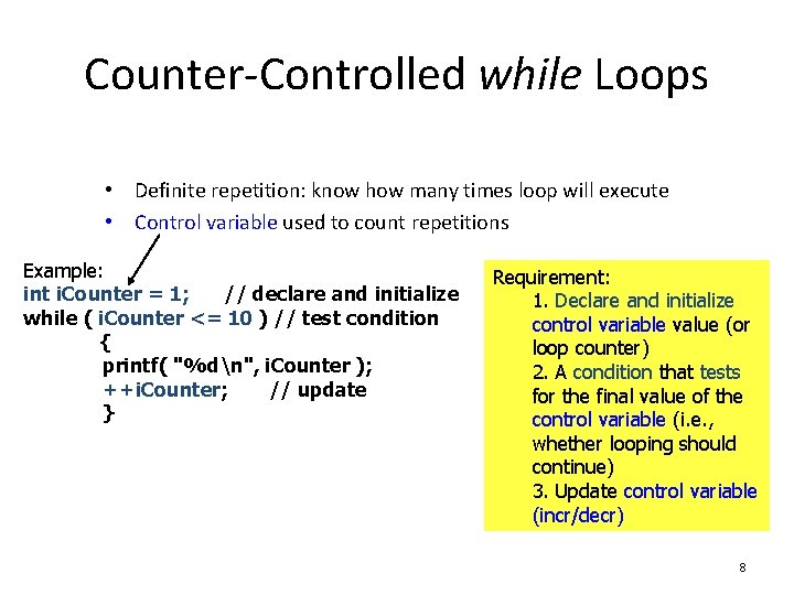 Counter-Controlled while Loops • Definite repetition: know how many times loop will execute •