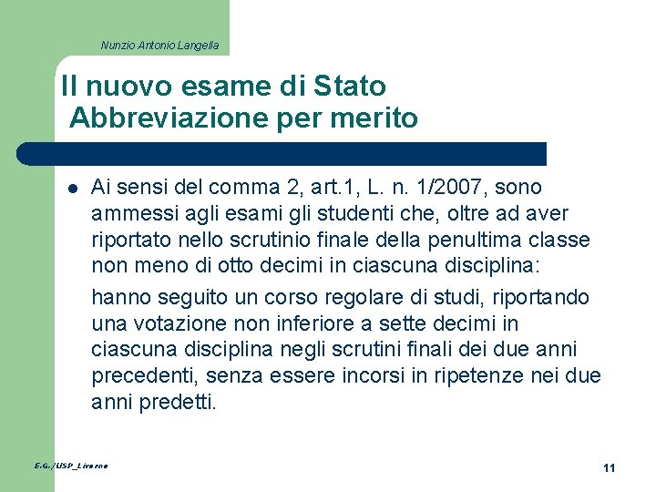 Nunzio Antonio Langella Il nuovo esame di Stato Abbreviazione per merito l Ai sensi