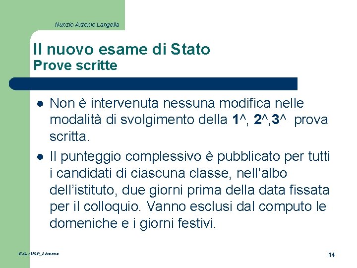 Nunzio Antonio Langella Il nuovo esame di Stato Prove scritte l l Non è