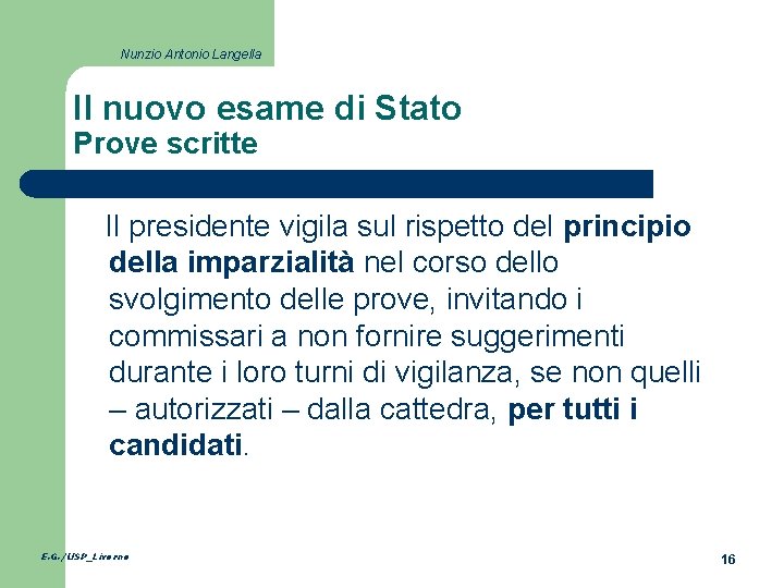 Nunzio Antonio Langella Il nuovo esame di Stato Prove scritte Il presidente vigila sul