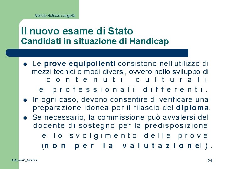 Nunzio Antonio Langella Il nuovo esame di Stato Candidati in situazione di Handicap l