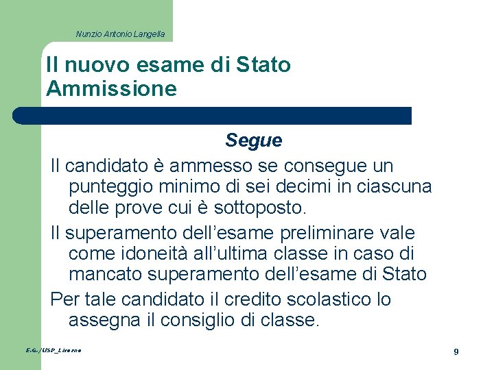 Nunzio Antonio Langella Il nuovo esame di Stato Ammissione Segue Il candidato è ammesso