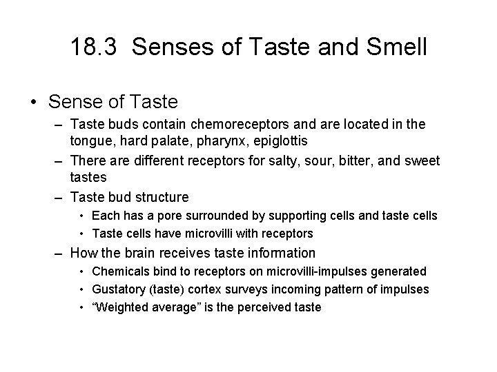 18. 3 Senses of Taste and Smell • Sense of Taste – Taste buds