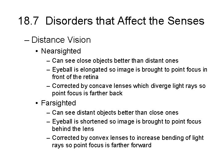 18. 7 Disorders that Affect the Senses – Distance Vision • Nearsighted – Can