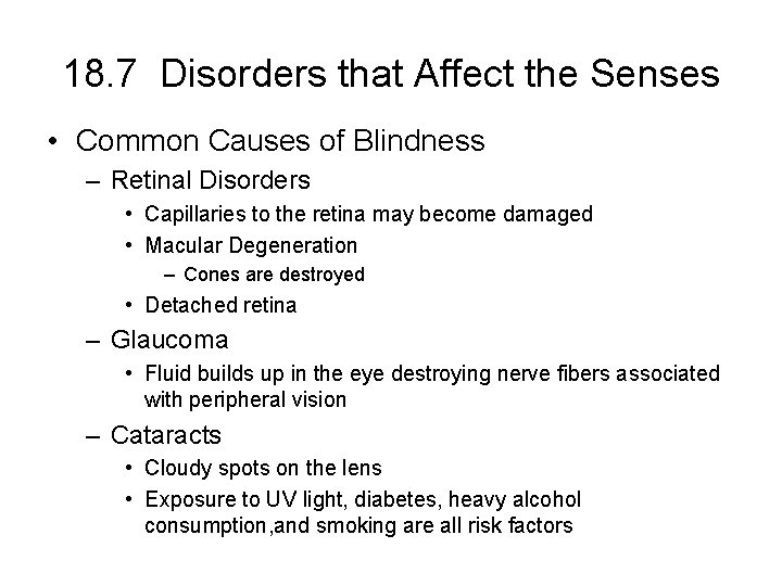 18. 7 Disorders that Affect the Senses • Common Causes of Blindness – Retinal
