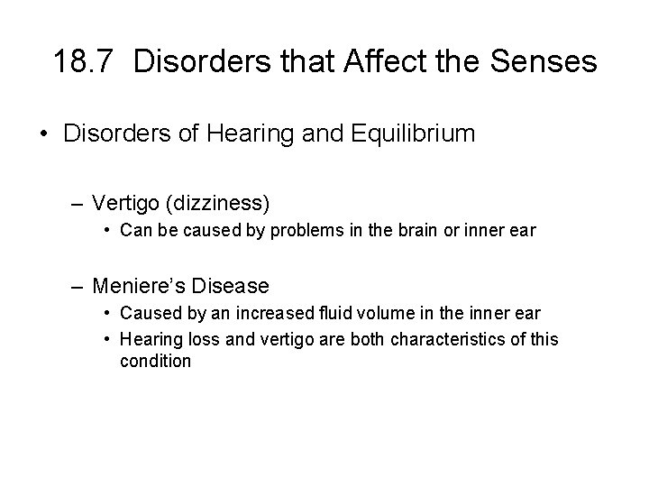 18. 7 Disorders that Affect the Senses • Disorders of Hearing and Equilibrium –