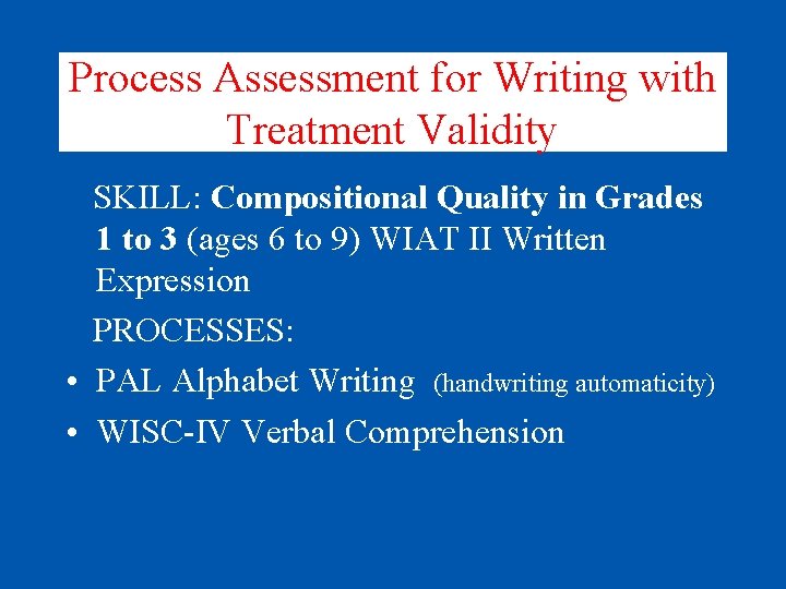 Process Assessment for Writing with Treatment Validity SKILL: Compositional Quality in Grades 1 to